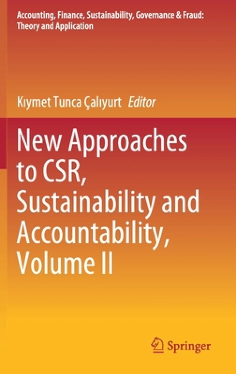 New Approaches to CSR, Sustainability and Accountability, Volume II