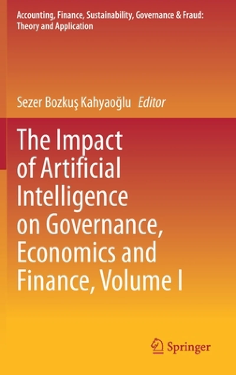 The Impact of Artificial Intelligence on Governance, Economics and Finance, Volume I