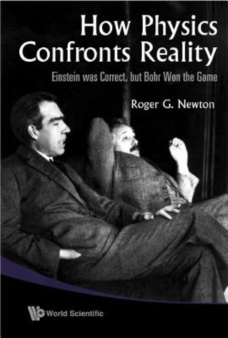 How Physics Confronts Reality: Einstein Was Correct, But Bohr Won The Game