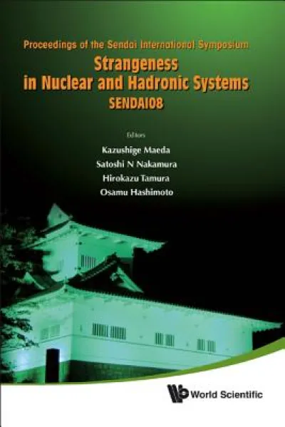 Strangeness In Nuclear And Hadronic Systems, Sendai08 - Proceedings Of The Sendai International Symposium