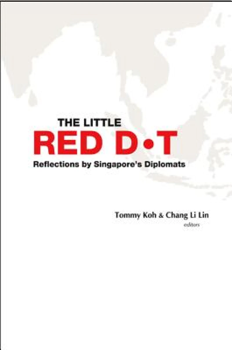 Little Red Dot, The: Reflections By Singapore's Diplomats (Volumes I & Ii)