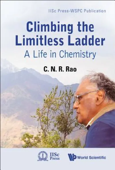 Climbing The Limitless Ladder: A Life In Chemistry
