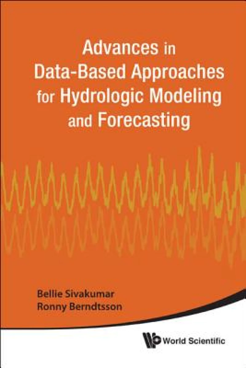 Advances In Data-based Approaches For Hydrologic Modeling And Forecasting