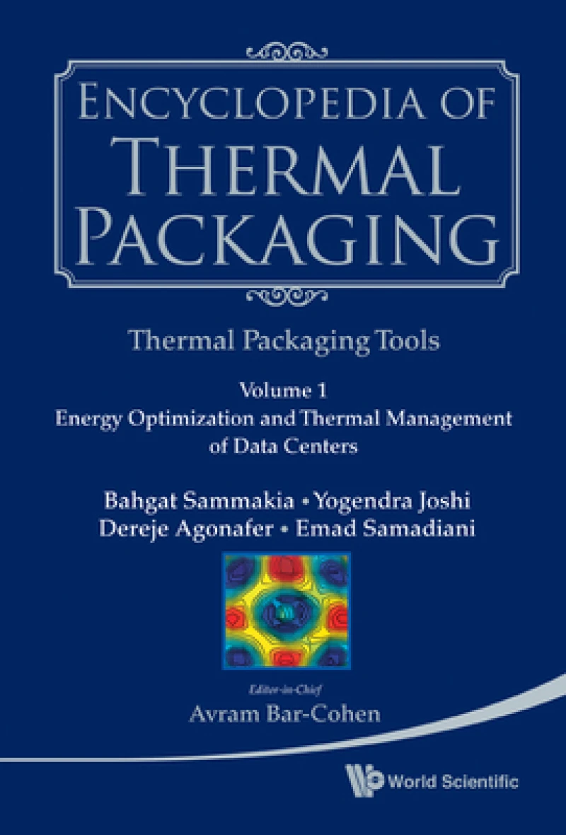 Encyclopedia Of Thermal Packaging, Set 2: Thermal Packaging Tools - Volume 1: Cooling Of Microelectronic And Nanoelectronic Equipment: Advances And Emerging Research