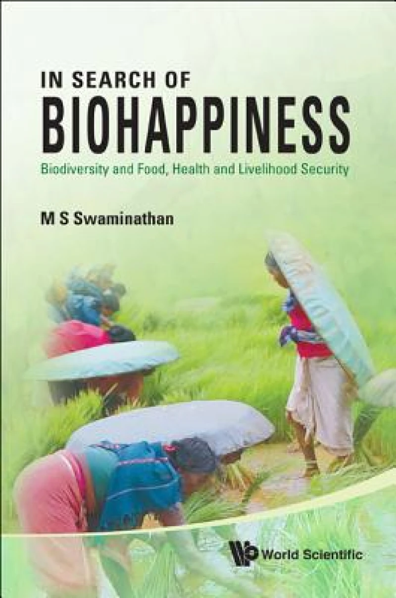 In Search Of Biohappiness: Biodiversity And Food, Health And Livelihood Security
