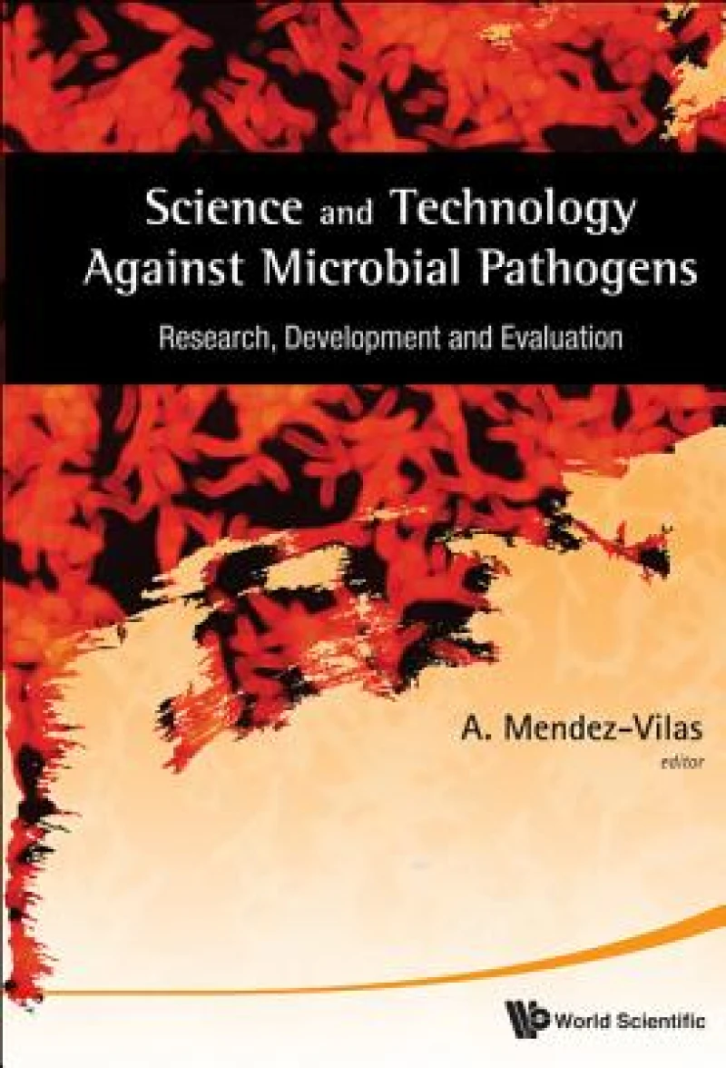 Science And Technology Against Microbial Pathogens: Research, Development And Evaluation - Proceedings Of The International Conference On Antimicrobial Research (Icar2010)