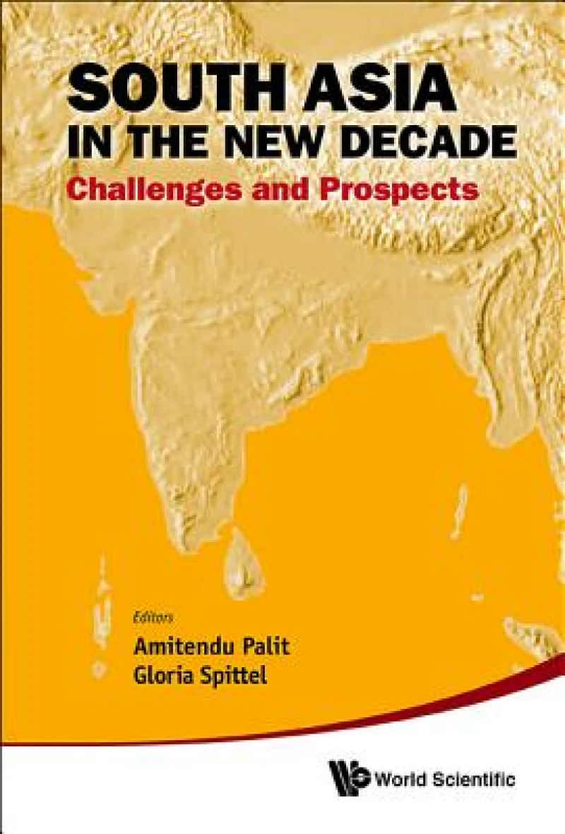South Asia In The New Decade: Challenges And Prospects