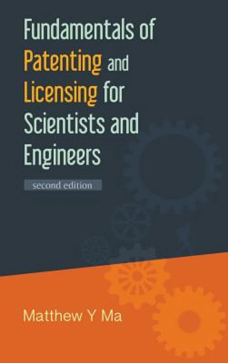 Fundamentals Of Patenting And Licensing For Scientists And Engineers (2nd Edition)