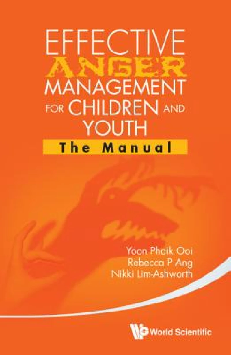 Effective Anger Management For Children And Youth: The Manual And The Workbook