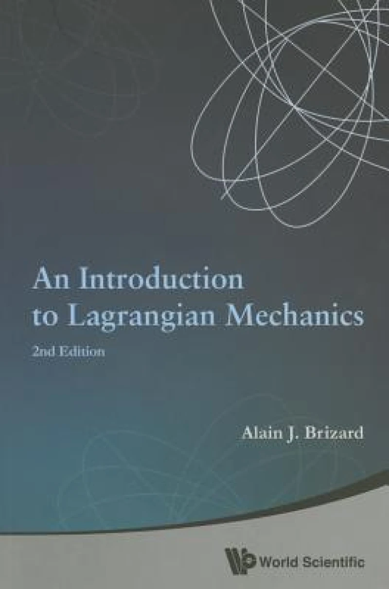 Introduction To Lagrangian Mechanics, An (2nd Edition)