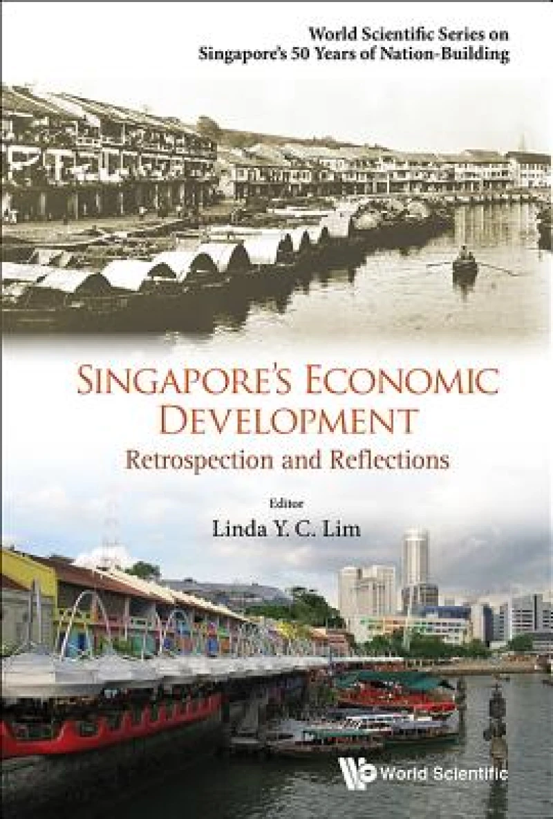 Singapore's Economic Development: Retrospection And Reflections