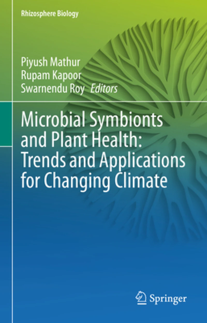 Microbial Symbionts and Plant Health: Trends and Applications for Changing Climate