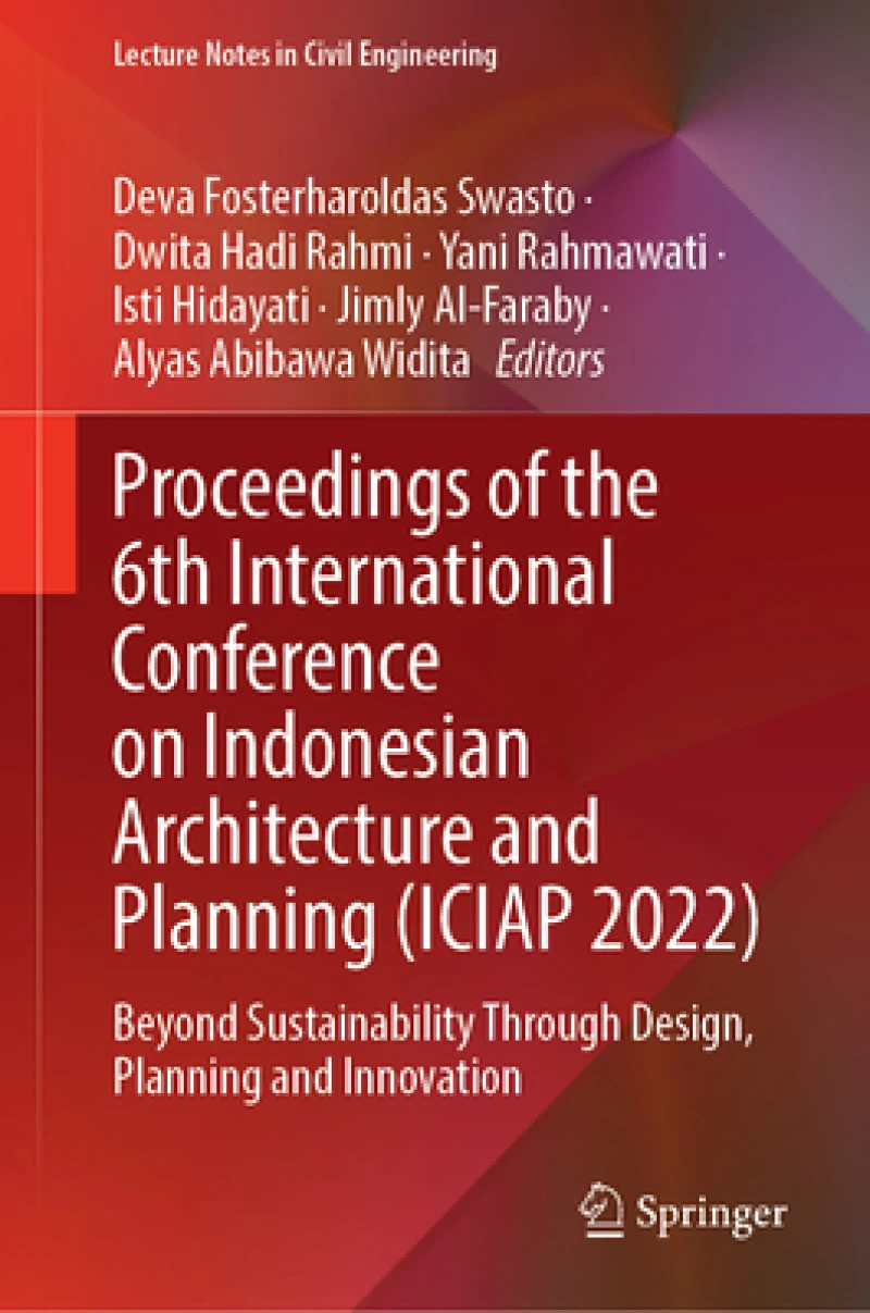 Proceedings of the 6th International Conference on Indonesian Architecture and Planning (ICIAP 2022)