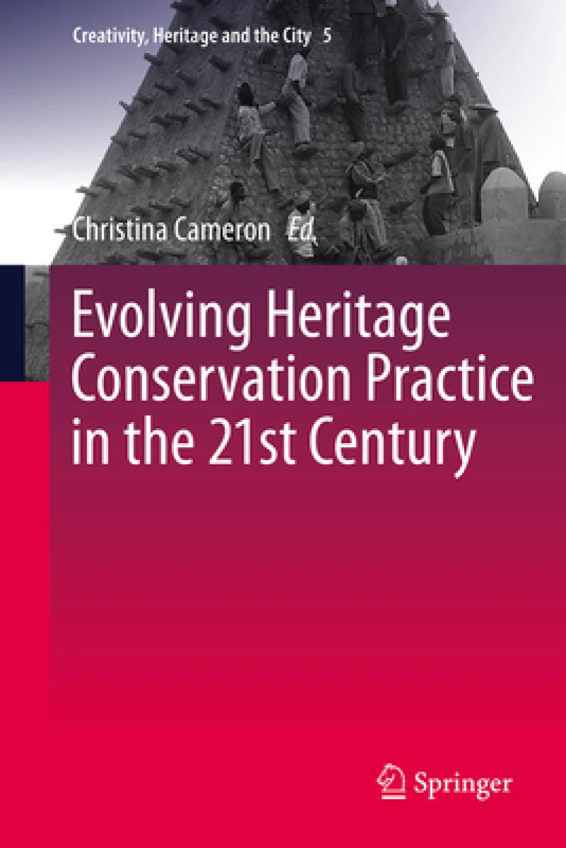 Evolving Heritage Conservation Practice in the 21st Century