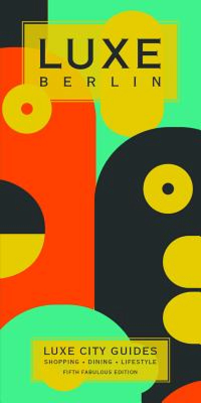 Berlin Luxe City Guide, 5th Ed.