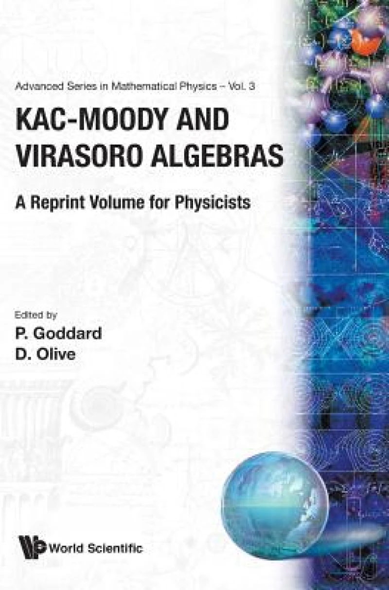 Kac-moody And Virasoro Algebras: A Reprint Volume For Physicists