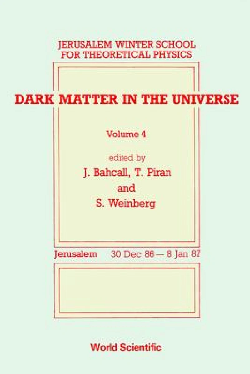 Dark Matter In The Universe - Proceedings Of The 4th Jerusalem Winter School For Theoretical Physics