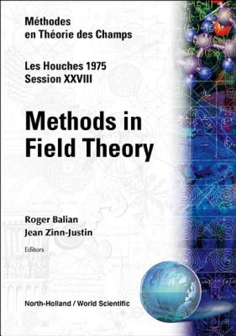 Methods In Field Theory: Les Houches Session Xxviii