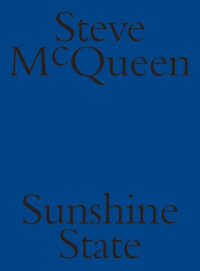 Steve McQueen: Sunshine State