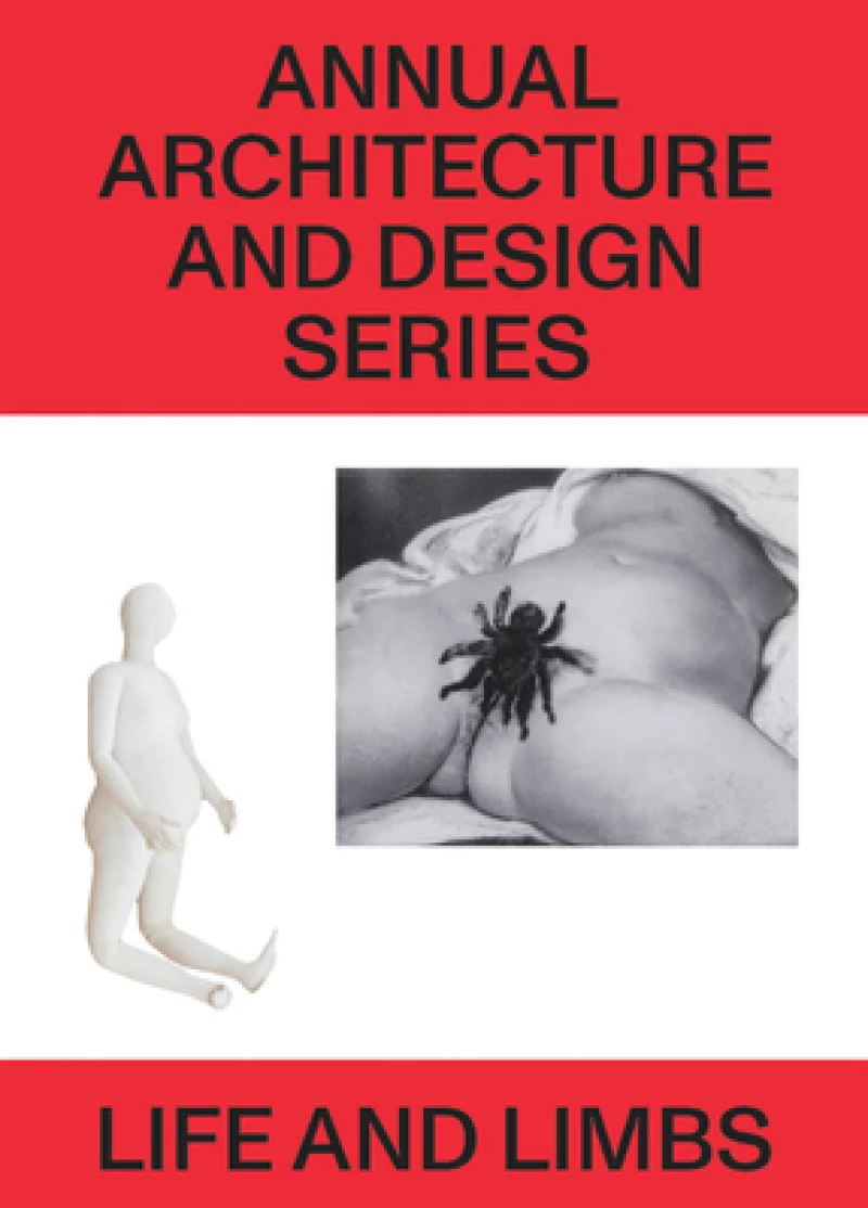 Life and Limbs - Annual Architecture and Design Series