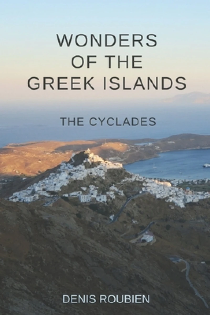 Wonders of the Greek Islands - The Cyclades