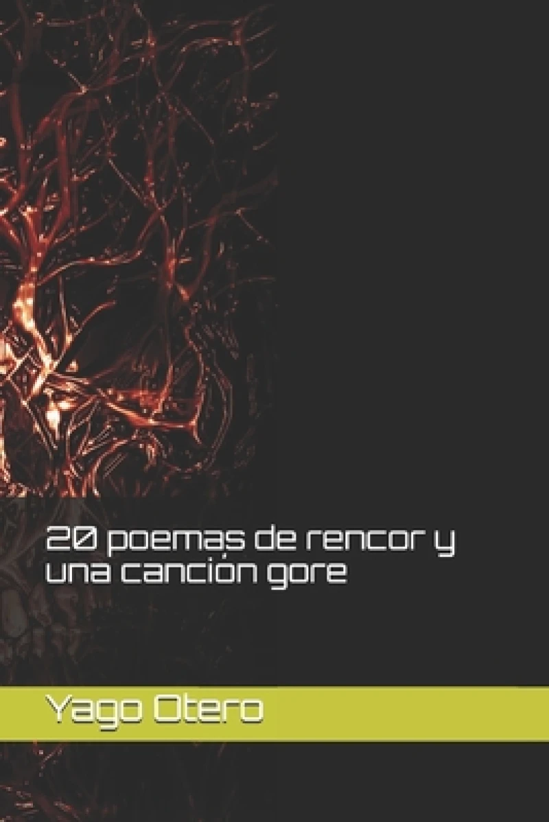 20 poemas de rencor y una cancion gore