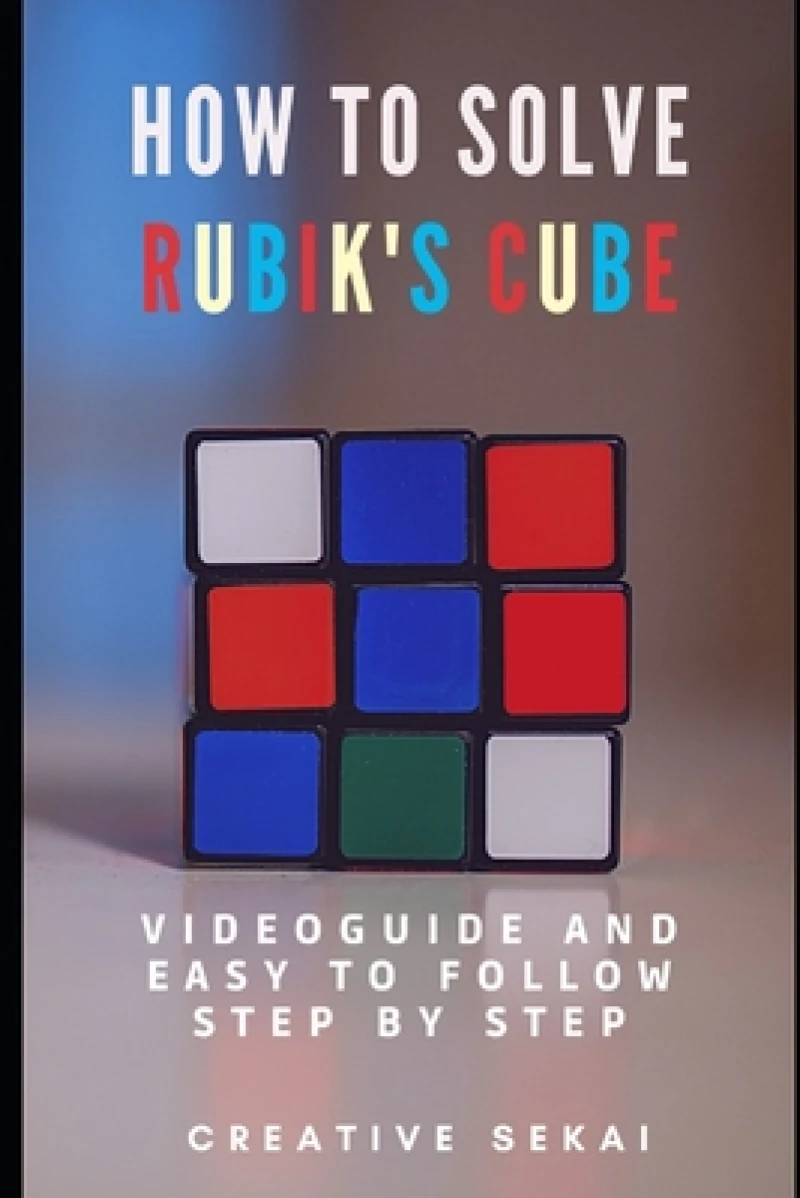 How To Solve Rubik's Cube