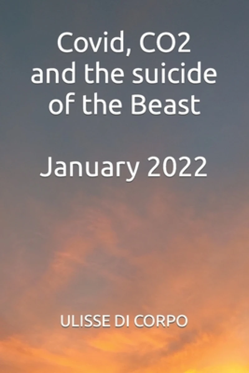 Covid, CO2 and the suicide of the Beast - January 2022