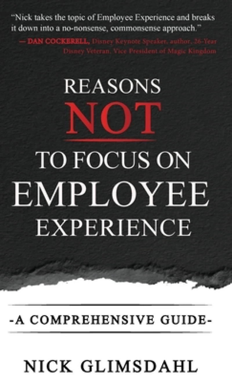 Reasons NOT to Focus on Employee Experience