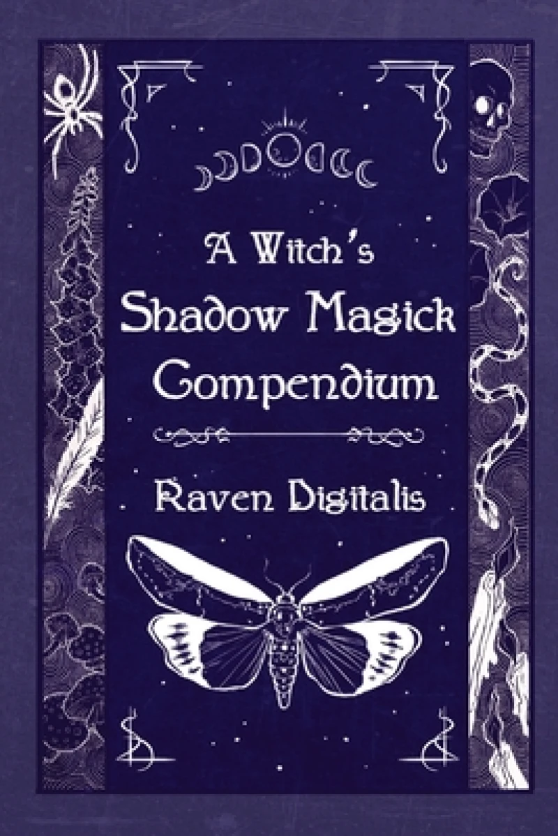 A Witch's Shadow Magick Compendium